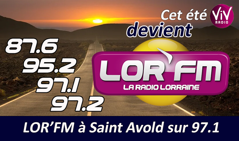 Maintenant LOR'FM est diffusé sur toutes les routes de Moselle & de Meurthe et Moselle