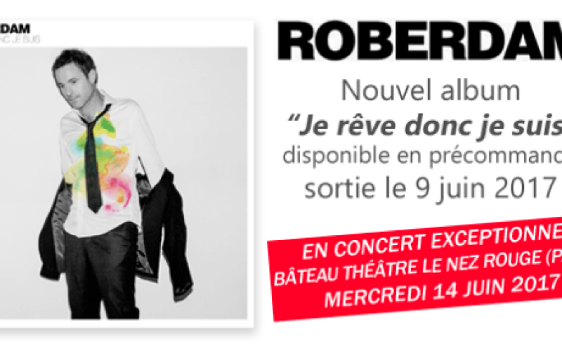 " Je rêve donc je suis " : le premier album de Roberdam est ENFIN disponible !