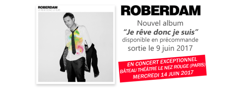 " Je rêve donc je suis " : le premier album de Roberdam est ENFIN disponible !